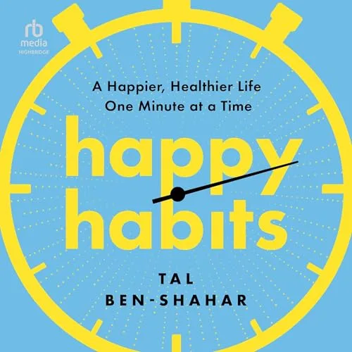 Happy Habits By Tal Ben-Shahar